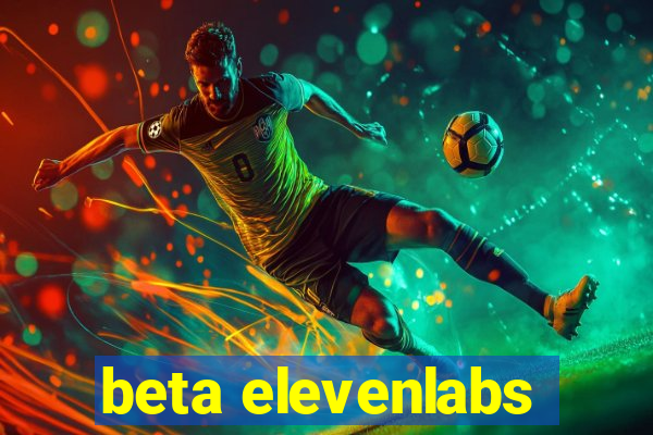 beta elevenlabs